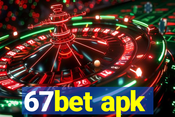 67bet apk